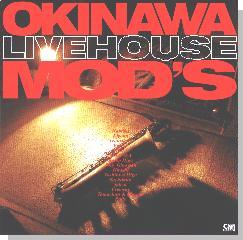 OKINAWA LIVEHOUSE MOD'S